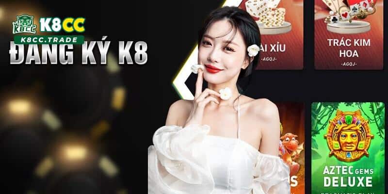 Đăng ký K8cc để thoải mái trải nghiệm các sản phẩm
