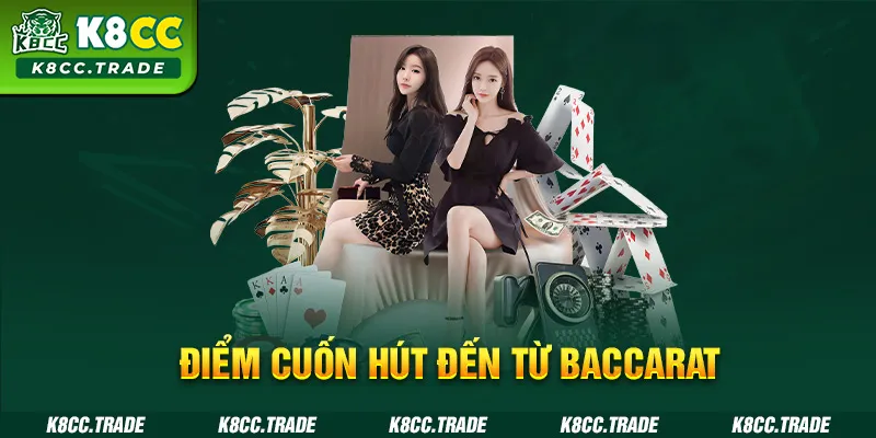 Những điểm cuốn hút đến từ Baccarat